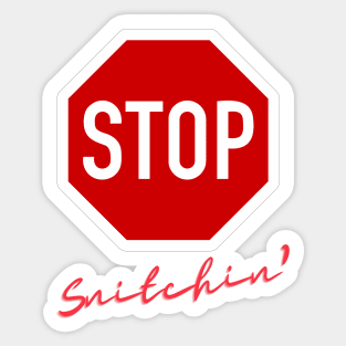 Stop Snitchin Sticker